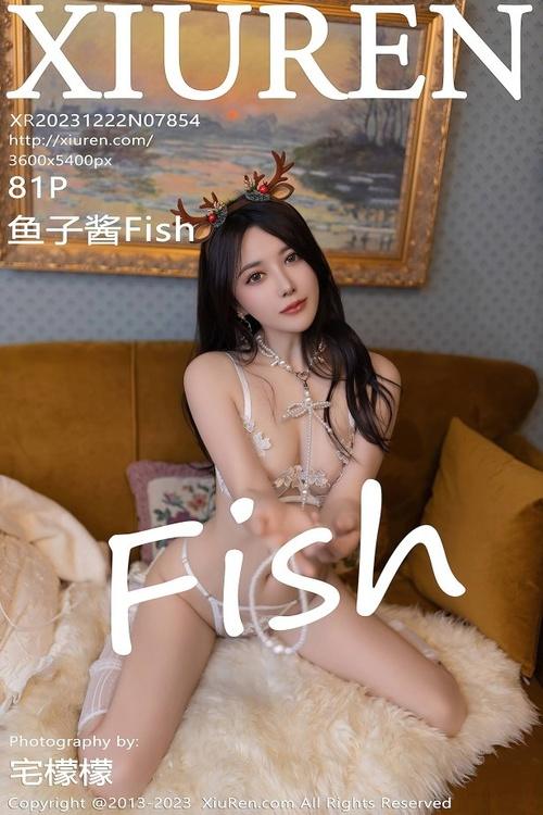 [Xiuren秀人网]2023.12.22 NO.7854 鱼子酱Fish[81+1P/743MB]